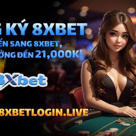 Đăng Ký Tài Khoản 8xbet Dễ Dàng – Cách Đăng Ký và Bắt Đầu Chơi