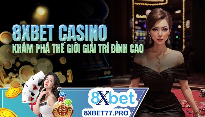 Trải nghiệm Live Casino tại 8xbet