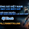Cập Nhật 8xbet Lịch Bóng Đá Hôm Nay và Xem Trực Tiếp Các Trận Đấu HD Mới Nhất