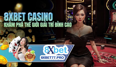 Tại Sao Sảnh 8xbet Nổi Bật Là Lựa Chọn Hàng Đầu Cho Các Người Chơi Cá Cược Trực Tuyến