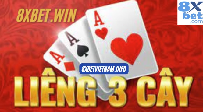 Hướng dẫn cách tính điểm trong bài 3 cây Liêng 8xbet để nâng cao chiến thuật và chiến thắng