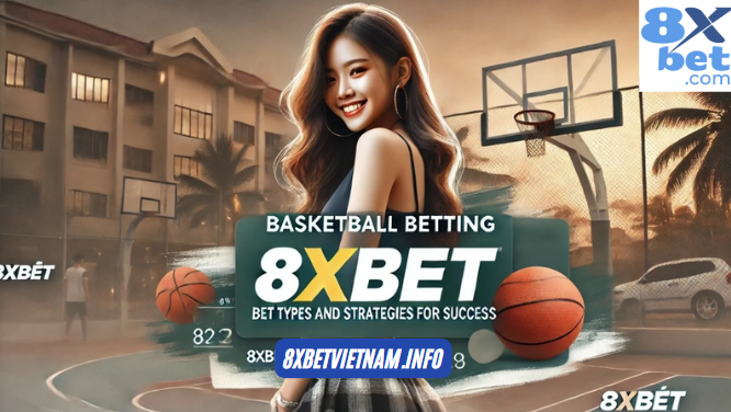 Cược thắng lớn với cá cược bóng rổ tại 8xbet, nơi chiến lược thắng lợi đang chờ đợi bạn