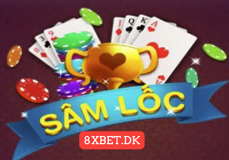 Chơi Bài Sâm Lốc 8xbet – Quy Tắc Để Thắng Lớn và Nhận Thưởng