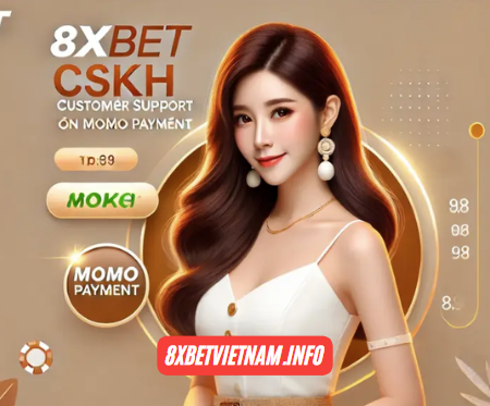 Tại Sao Bạn Nên Chọn Nạp Tiền MoMo 8xbet Cho Nhu Cầu Cá Cược Của Mình