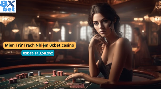 Chính sách miễn trừ trách nhiệm mới nhất của 8xbet năm 2025 – Bảo vệ quyền lợi người chơi và đảm bảo trải nghiệm cá cược an toàn.